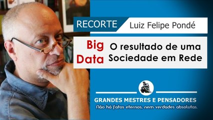 Luiz Felipe Ponde Fala Sore o Big Data