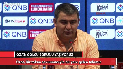 Ümit Özat: Golcü sorunu yaşıyoruz