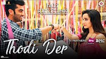 Thodi Der | Full HD Video | New Song | Half Girlfriend | Arjun Kapoor | Shraddha Kapoor | Farhan Saeed | Shreya Ghoshal Kumaar