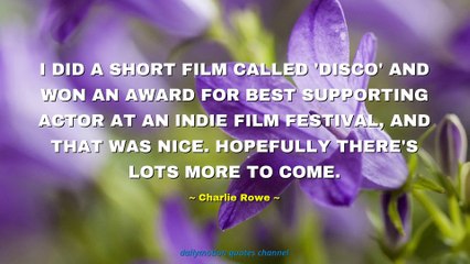 Charlie Rowe Quotes