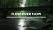 Relaxing Piano Music - "Flow River Flow" Peaceful Piano & Soothing Water - Beautiful Romantic Piano Music
