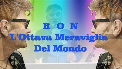 Ron - L'ottava meraviglia del mondo (cover)