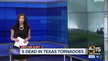 Authorities believe 5 killed in Texas tornadoes