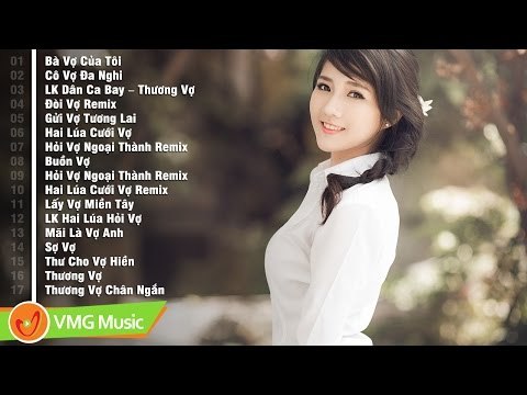 Tuyển Chọn Ca Khúc Trữ Tình Hay Nhất Tặng Vợ Yêu | Bài Hát Hay Nhất Dành Tặng Vợ Yêu