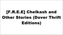 [Best!] Chelkash and Other Stories (Dover Thrift Editions) by Maxim Gorky Z.I.P