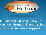 Dial @1-888-451-4815 How do I solve my Hotmail Hacking issue via Hotmail technical support.