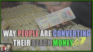 TOP 10 WAYS PEOPLE ARE COVERTING THEIR BLACK MONEY