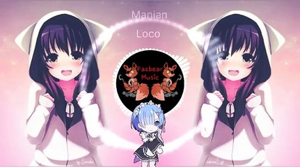 ∆ Nightcore - Loco [Manian]
