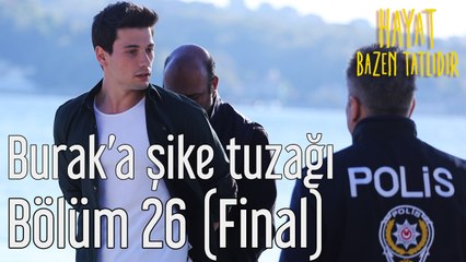 Hayat Bazen Tatlıdır 26. Bölüm (Final) Burak'a Şike Tuzağı