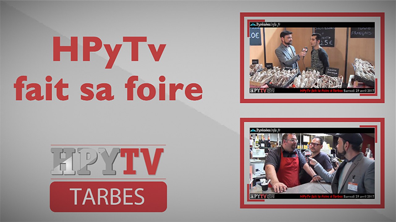 [HPyTv Spéciale] HPyTv à la Foire de Tarbes (29 avril 2017)