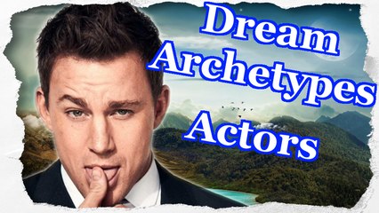 Dream Archetypes - Actors