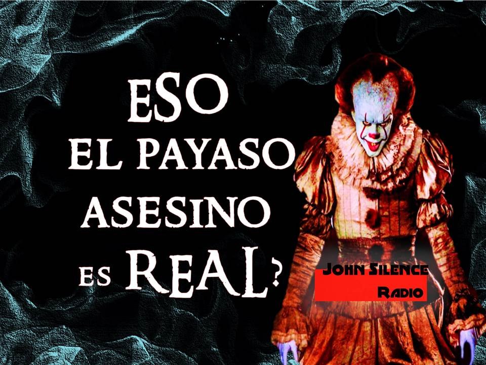 PENNYWISE Eso el payaso asesino es real?