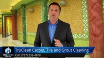 Seminole FL Carpet Cleaning & Tile & Grout Reviews by TruClean -TerrificFive Star Review