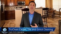 Seminole FL Carpet Cleaning & Tile & Grout Reviews by TruClean -Incredible5 Star Review