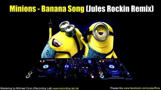 Minions - Banana Song (Jules Rockin Remix)