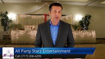 All Party Starz Entertainment Lancaster PA Review - Lancaster PA  DJ Review 1028 E Orange St        Wonderful         5 Star Review