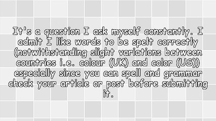 Grammar and Spelling On Your Website - Do They Really Matter?