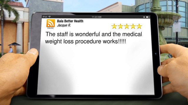 Bala Better Health Bala Cynwyd Great Five Star Review by Jacque R.