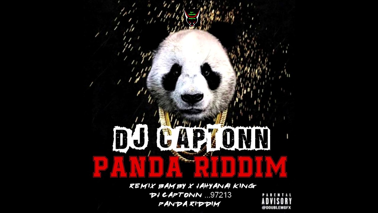 15 - REMIX - BAMBY ❌ JAHYANAI KING by DJ CAPTONN...97213 (PANDA RIDDIM) 2K17