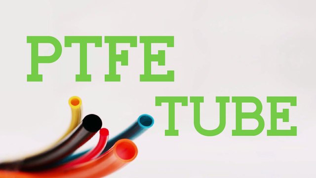 PTFE Tubes - Everything you Wanted to Know About it