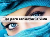 Tips para conservar la vista de parte de Daniel Esgardo Rangel Barón