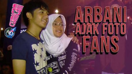 Arbani Yasiz Luangkan Waktu untuk Fans - Cumicam 01 Mei 2017