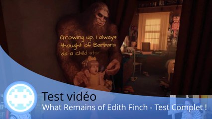 Test vidéo - What Remains of Edith Finch (Très Belle Aventure Narrative !)