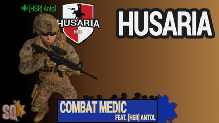 SQUAD | Husaria [HSR] Antol THE Combat Medic