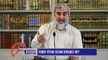 373) Yemek yiyene selam verilmez mi?/Birfetva - Nureddin YILDIZ