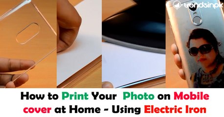 How to Print Your  Photo on Mobile cover at Home - Using Electric Iron