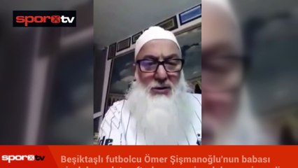 Ömer Şişmanoğlu'nun babasından taraftara mesaj!
