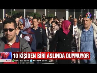 Her 10 kişiden biri duymuyor ama farkında değil