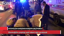 Otomobilin çarptığı yaşlı adam ağır yaralandı