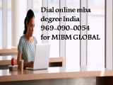 Dial online mba degree India 969-090-0054 for MIBM GLOBAL