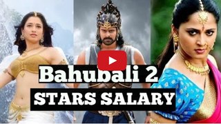 Bahubali 2 Actors Salary 2017
