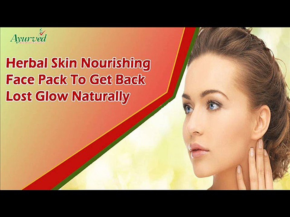 Herbal Skin Nourishing Face Pack To Get Back Lost Glow Naturally