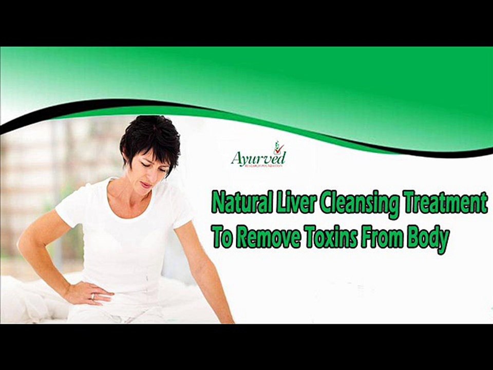 Natural Liver Cleansing Treatment To Remove Toxins From Body