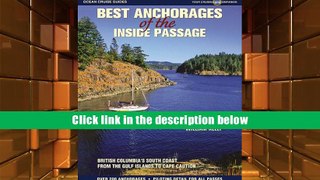 Ebook Online Best Anchorages of the Inside Passage: British Columbia s South Coast from the Gulf