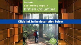 Ebook Online Frommer s Best Hiking Trips in British Columbia  For Online
