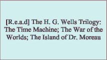 [E.b.o.o.k] The H. G. Wells Trilogy: The Time Machine; The War of the Worlds; The Island of Dr. Moreau by H. G. Wells W.O.R.D