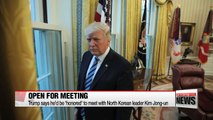 Trump says he’d be 'honored' to meet with North Korean leader Kim Jong-un