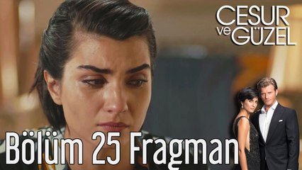 Cesur ve Güzel 25. Bölüm Fragman