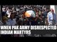 Indian soldiers mutilated : Other times Pak Army disrespected martyrs | Oneindia News