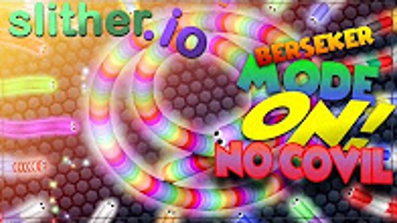 Slither.io - BERSERKER MODE ON NO COVIL ATE A MORTE