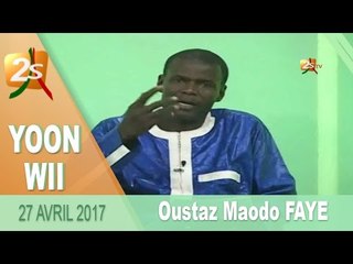 YOON WII  : TARIQA CHEIKH AHMED TIDIANE du 27 AVRIL 2017 AVEC Maodo FAYE