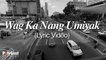 Sugarfree - Wag Ka Nang Umiyak - (Lyric Video)