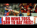 IPL 10 : Delhi Daredevils wins toss, Warner led Hyderabad to set target | Oneindia News