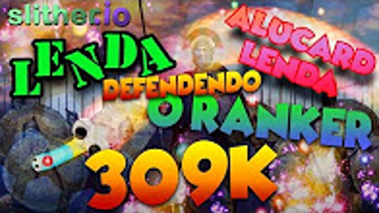Slither.io - EVENTO RANKER DOS LENDAS!!!!! 309k RECORD MUNDIAL!!!!!