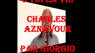 o toi la vie (Charles Aznavour) reprise