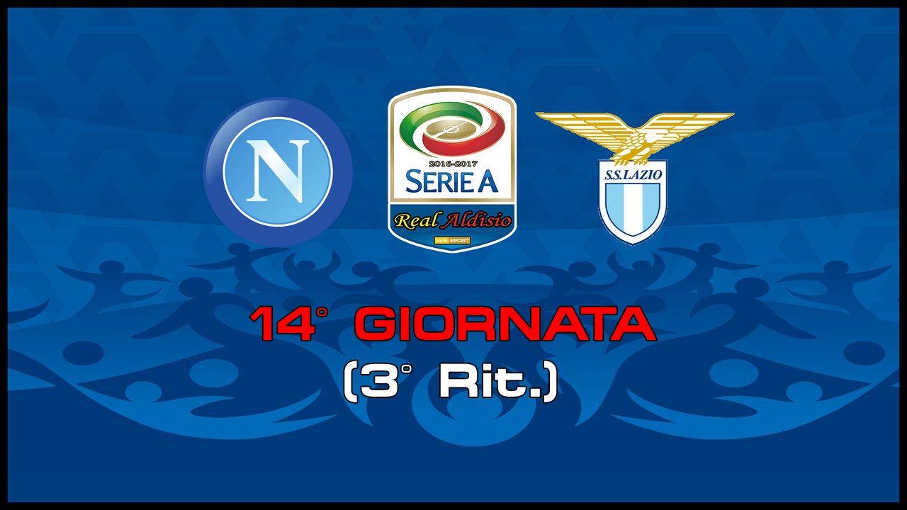 Serie A Real Aldisio - Napoli vs Lazio - 14^ Giornata (3° Rit.)